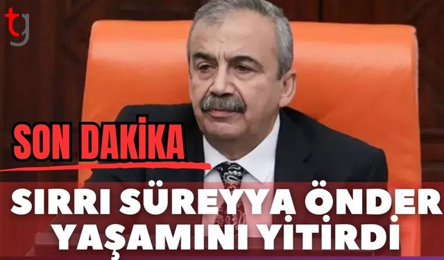Son dakika: Sırrı Süreyya Önder yaşamını yitirdi