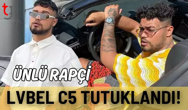 Ünlü rapçi Lvbel C5 tutuklandı!