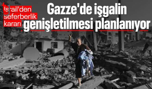 İsrail, Gazze'de işgalin genişletilmesini planlıyor