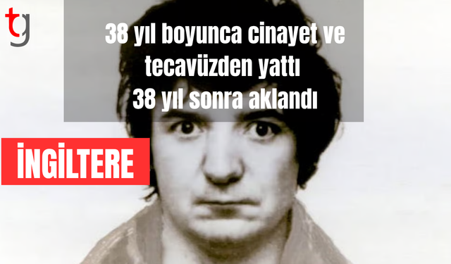 İngiltere'de 38 yıl boşuna hapis yatan cin*yet ve tec*vüz mahkumu aklandı