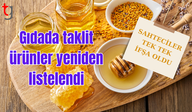 Gıdada taklit ürünler yeniden listelendi