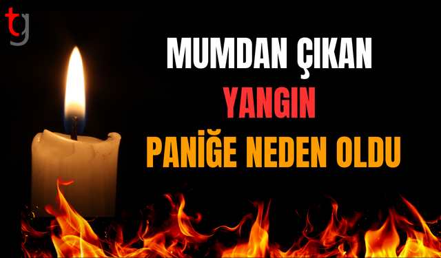 İskele’de mumdan çıkan yangın paniğe neden oldu