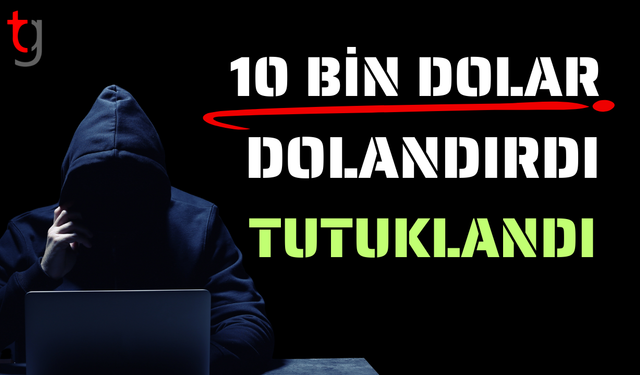 Yurt dışından kişi getirme vaadiyle 10 bin dolar dolandırdı