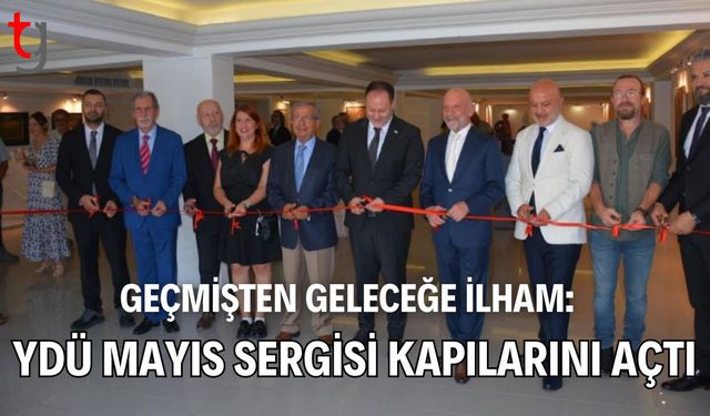 Geçmişten Geleceğe İlham: YDÜ Mayıs Sergisi Kapılarını Açtı