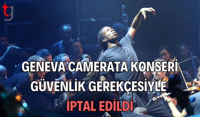 Geneva Camerata Konseri Güvenlik Gerekçesiyle İptal Edildi