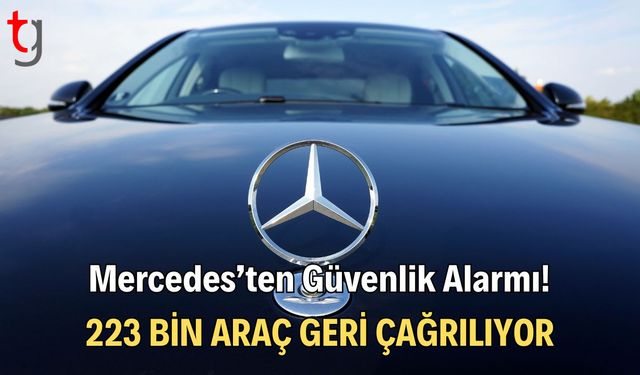 Mercedes’ten Güvenlik Alarmı! 223 Bin Araç Geri Çağrılıyor