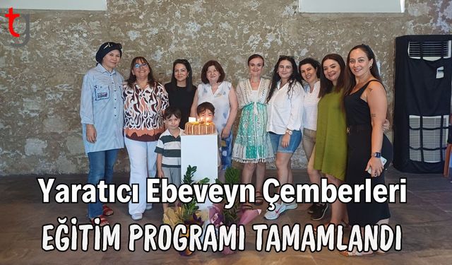 Yaratıcı Ebeveyn Çemberleri eğitim programı tamamlandı