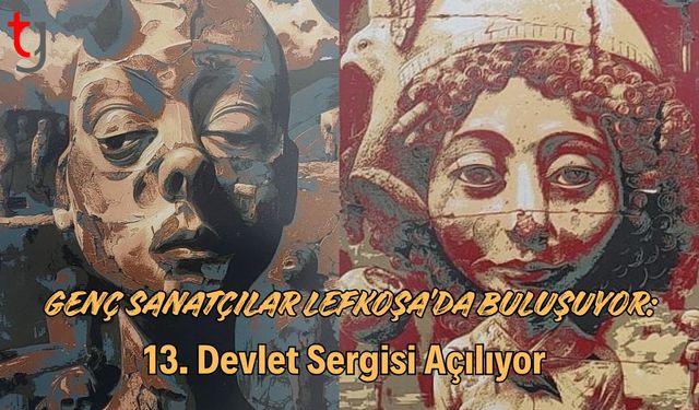 Genç Sanatçılar Lefkoşa’da Buluşuyor: 13. Devlet Sergisi Açılıyor
