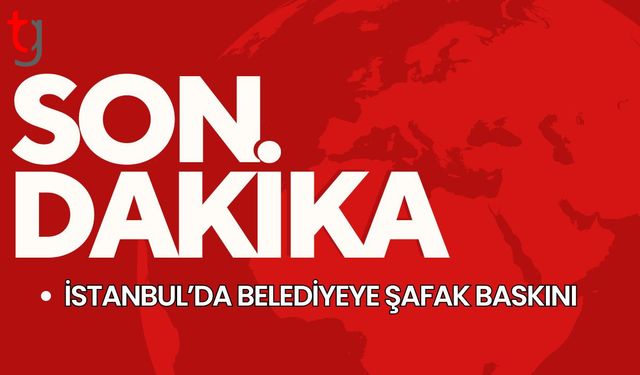 Son Dakika: İstanbul’da Belediyeye Şafak Baskını