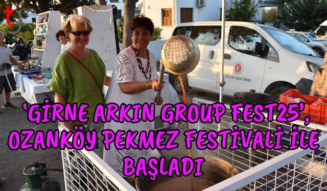 ‘Girne Arkın Group Fest25’, Ozanköy Pekmez Festivali ile Başladı