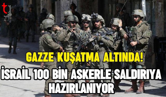 Gazze Kuşatma Altında: İsrail 100 Bin Askerle Saldırıya Hazırlanıyor