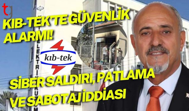 KIB-TEK'te güvenlik Alarmı! Siber Saldırı, patlama ve sabotaj iddiası