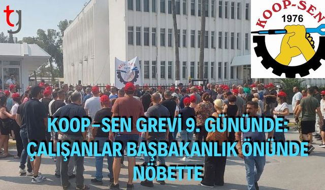 Koop-Sen Grevi 9. Gününde: Çalışanlar Başbakanlık Önünde Nöbette