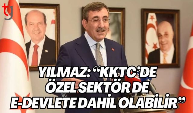 Yılmaz: "KKTC’de Özel Sektör de E-Devlete Dahil Olabilir"