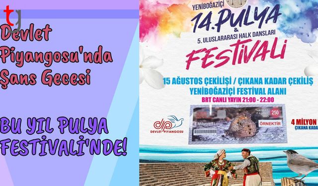 Devlet Piyangosu'ndan Şans Gecesi Bu Yıl Pulya Festivali'nde!