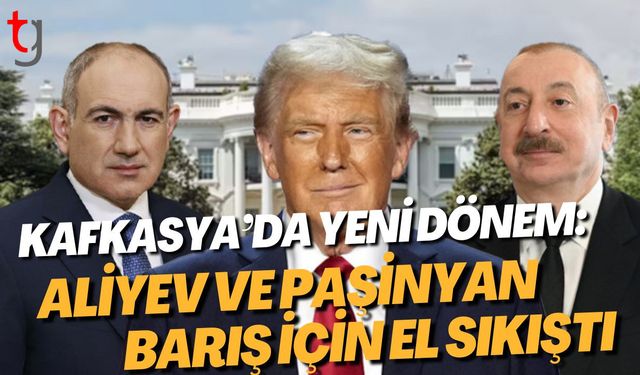 Kafkasya’da Yeni Dönem: Aliyev ve Paşinyan Barış İçin El Sıkıştı
