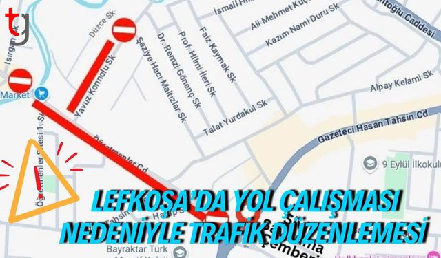 Lefkoşa’da Yol Çalışması Nedeniyle Trafik Düzenlemesi