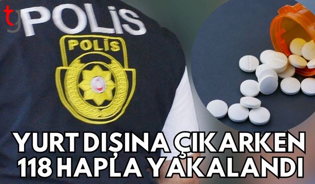 Yurt Dışına Çıkarken 118 Hapla Yakalandı