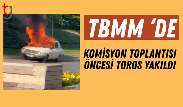 TBMM'de 'beyaz toros' yakılmasıyla ilgili soruşturma başladı