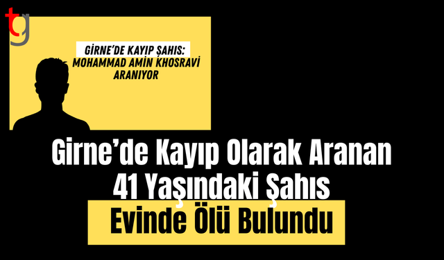 Girne’de Kayıp Olarak Aranan Şahıs Evinde Ölü Bulundu