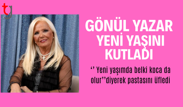 Gönül Yazar 89 yaşına girdi: "Belki yeni kocam olur"