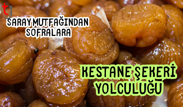 Bursa’nın Tatlı Mirası: Kestane Şekeri
