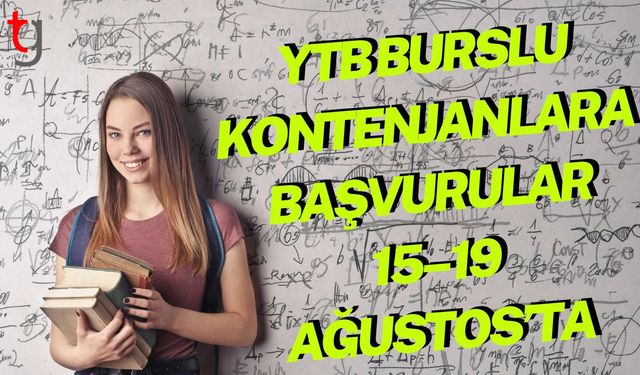 YTB Burslu Kontenjanlara Başvurular 15–19 Ağustos’ta