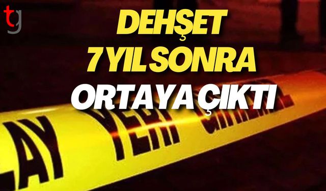 Dehşet 7 Yıl Sonra Ortaya Çıktı