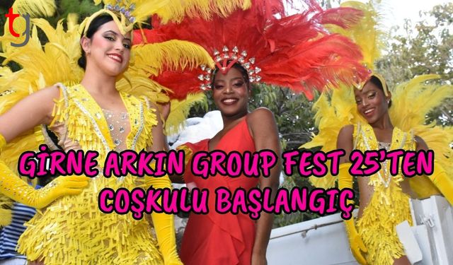 Girne Arkın Group Fest 25’ten coşkulu başlangıç