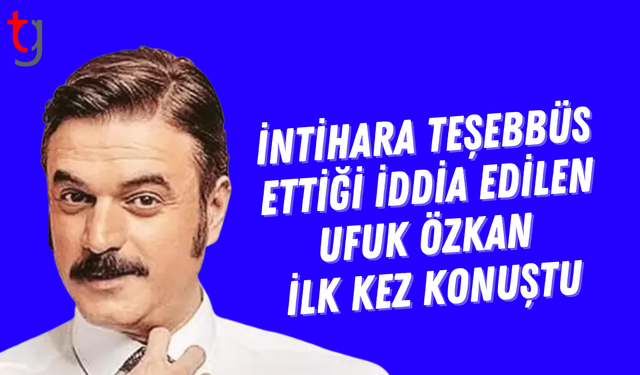 İntihara teşebbüs ettiği iddia edilen Ufuk Özkan'dan ilk açıklama