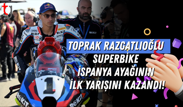 Toprak Razgatlıoğlu İspanya'daki 10. ayağının ilk yarışında birinci oldu