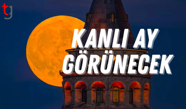 7 Eylül Pazar akşamı  "kanlı ay" görünecek