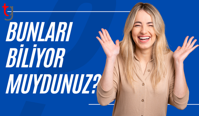 🤔 Bunları Biliyor muydunuz?
