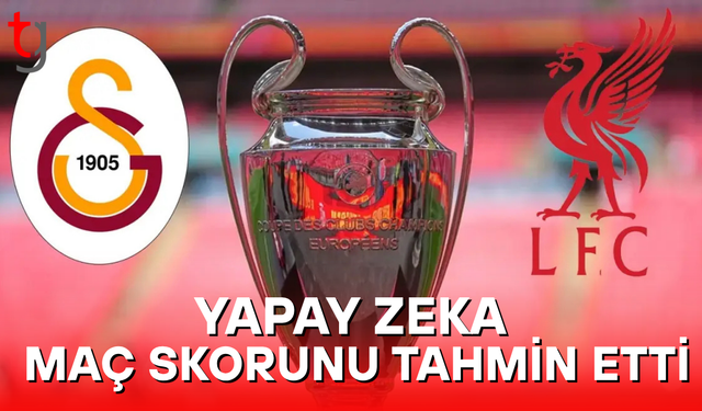 Yapay zeka, Galatasaray-Liverpool maçının skorunu tahmin etti