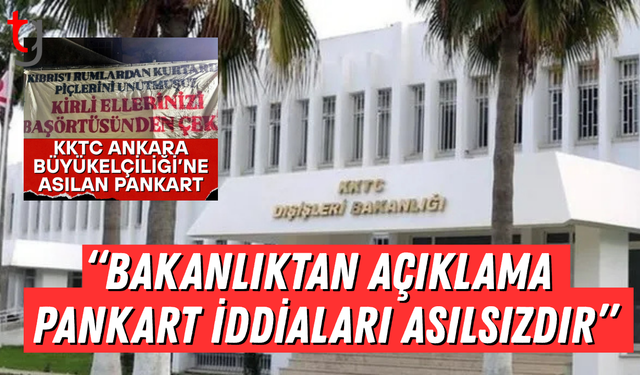 Ankara Büyükelçiliğimizin Duvarına Asıldığı İddia Edilen Pankart Hakkında