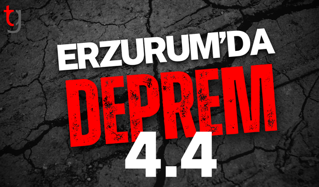 Erzurum'da 4,4 büyüklüğünde deprem