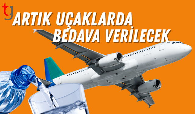 Uçaklarda su artık bedava olacak