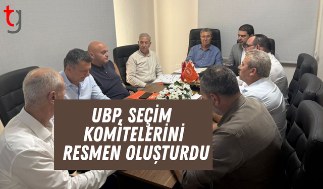 UBP Seçim Komitelerini Oluşturdu