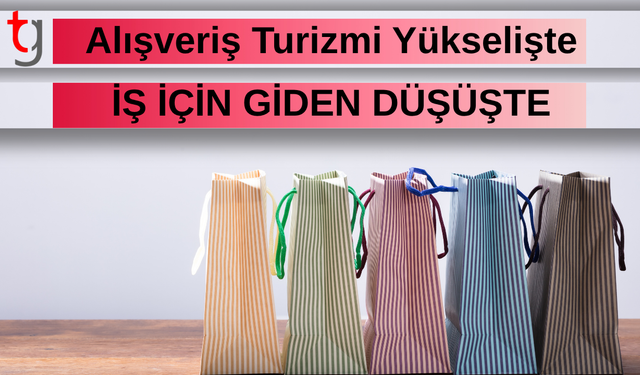 Alışveriş turizmi yükselişte, iş için giden düşüşte