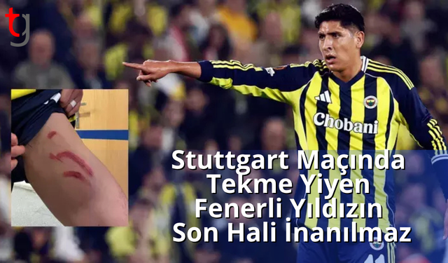 Stuttgart maçında tekme yiyen Fenerli yıldızın son hali inanılmaz
