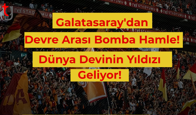 Galatasaray'dan devre arası bomba hamle! Dünya devinin yıldızı geliyor