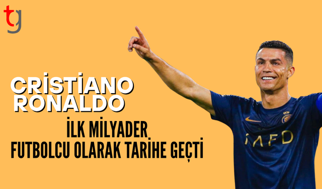 Cristiano Ronaldo'nun tarihe geçen serveti!