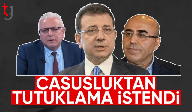 "Casusluk" soruşturması: İmamoğlu, Özkan ve Yanardağ'a tutuklama talebi