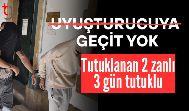 Lefkoşa’da uy*şturucu operasyonu: iki zanlı 3 gün tutuklu