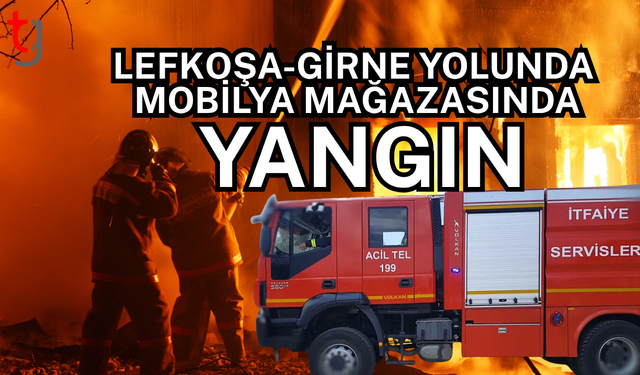 Lefkoşa-Girne Yolunda Mobilya Mağazasında Yangın