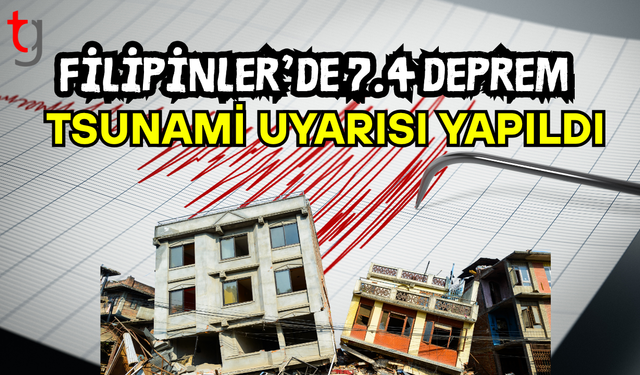 Filipinler'de 7.4'lük deprem! Tsunami uyarısı yapıldı