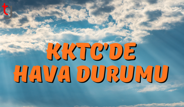 KKTC’DE GÜNEŞLİ VE ILIMAN HAVA ETKİLİ OLUYOR