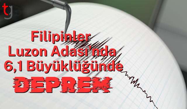 Filipinler Luzon Adası'nda 6,1 büyüklüğünde deprem