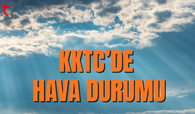 KKTC'de Güneşli ve Ilık Hava Hakim