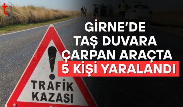 Girne’de Duvara Çarpan Araçta 5 Kişi Yaralandı